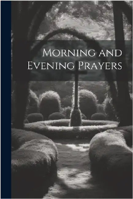 Morning and Evening Prayers by Anonymous