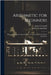 Arithmetic for Beginners: Being an Elementary Introduction to Cornwell and Fitch's School Arithmetic by Fitch, Joshua Girling