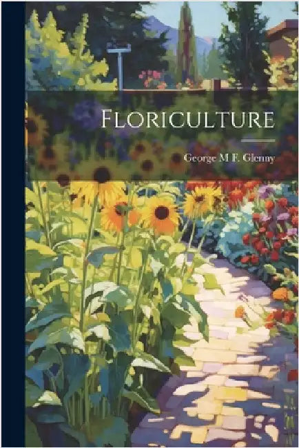 Floriculture by Glenny, George M. F.
