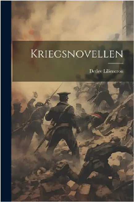 Kriegsnovellen by Liliencron, Detlev