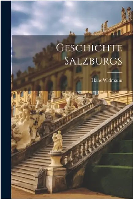 Geschichte Salzburgs by Widmann, Hans