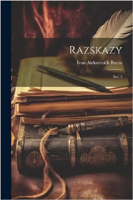 Razskazy: Izd. 3 by Bunin, Ivan Alekseevich