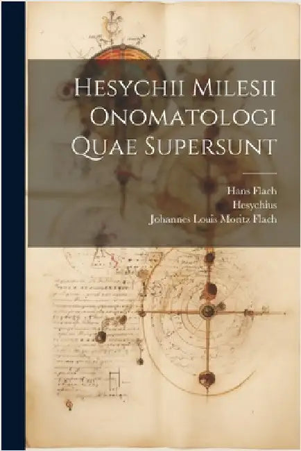 Hesychii Milesii Onomatologi Quae Supersunt by Flach, Hans