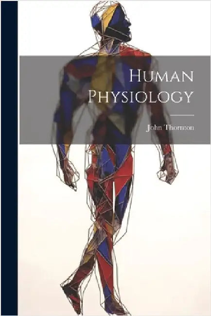 Human Physiology by Thornton, John