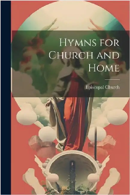 Hymns for Church and Home by Episcopal Church