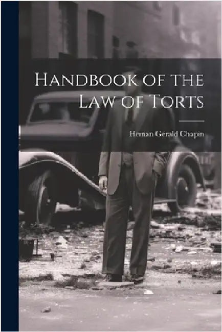 Handbook of the Law of Torts by Chapin, Heman Gerald
