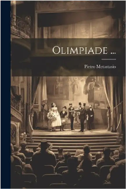 Olimpiade ... by Metastasio, Pietro