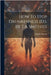 How To Stop Drunkenness [ed. By T.b. Smithies by Buxton, Charles