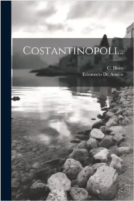 Costantinopoli... by Amicis, Edmondo De