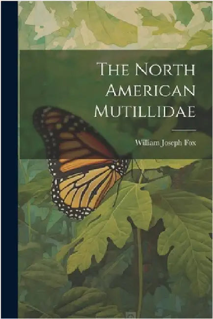 The North American Mutillidae by Fox, William Joseph