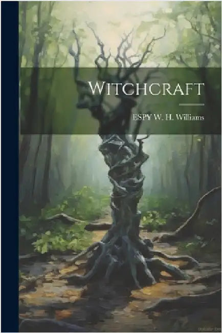 Witchcraft by Espy W H Williams