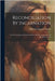 Reconciliation By Incarnation: The Reconciliation Of God Amd Man By The Incarnation Of The Divine Word by Simon, David Worthington