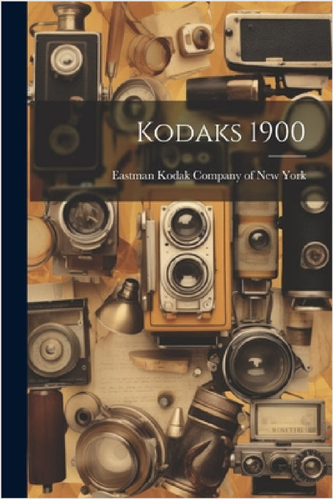 Kodaks 1900 by Eastman Kodak Company of New York