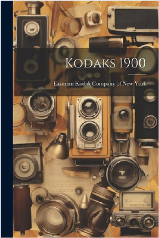 Kodaks 1900 by Eastman Kodak Company of New York