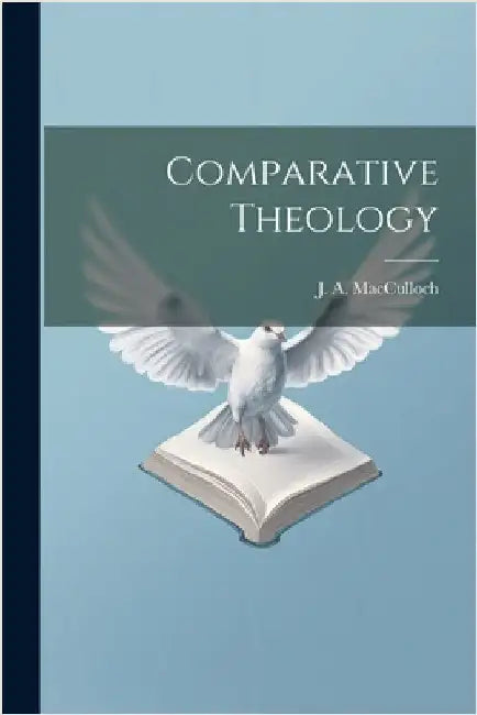 Comparative Theology by MacCulloch, J. a. (John Arnott) 1868