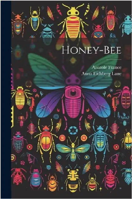 Honey-bee by France, Anatole 1844-1924