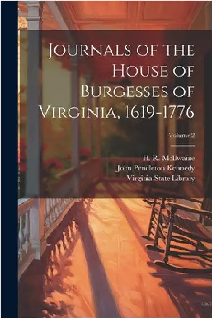 Journals of the House of Burgesses of Virginia, 1619-1776; Volume 2 by Virginia General Assembly House of