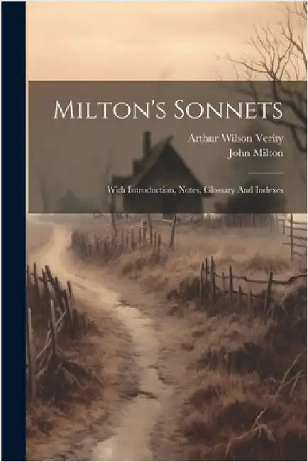 Milton's Sonnets: With Introduction, Notes, Glossary And Indexes by Milton, John