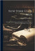 New York State Men: Individual Library Edition, With Biographic Studies, Character Portraits And Autographs, Issues 204-213 by Hills, Frederick Simon