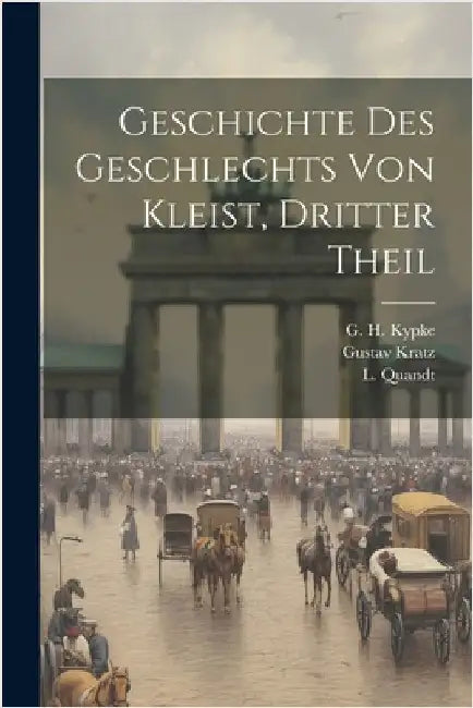 Geschichte des Geschlechts von Kleist, dritter Theil by Kratz, Gustav