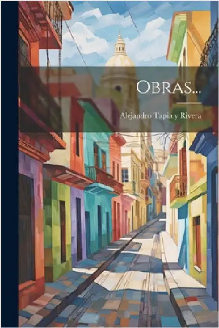 Obras... by Alejandro Tapia Y Rivera