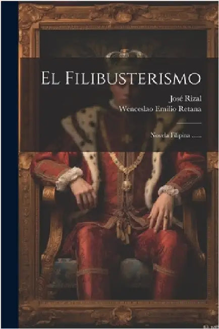 El Filibusterismo: Novela Filipina ...... by Rizal, José