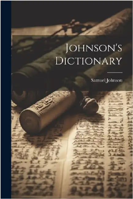 Johnson's Dictionary by Johnson, Samuel