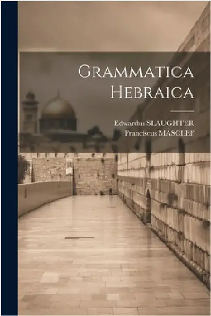 Grammatica Hebraica by Slaughter, Edwardus