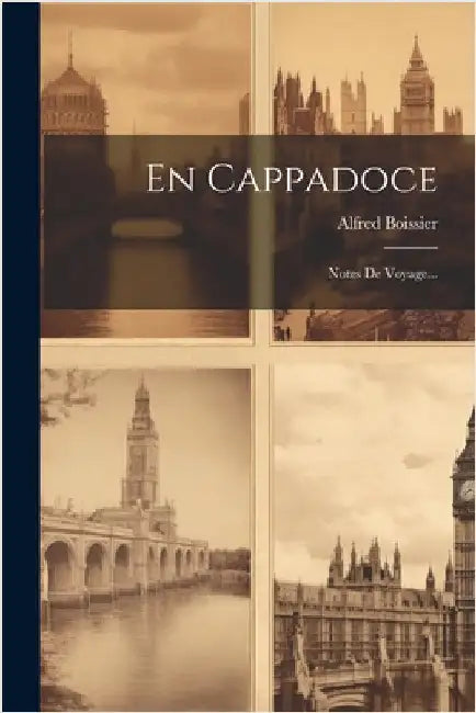 En Cappadoce: Notes De Voyage... by Boissier, Alfred
