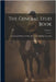 The General Stud Book: Containing Pedigrees Of Race Horses From Earliest Accounts; Volume 7 by Anonymous