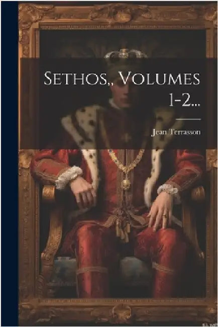 Sethos, Volumes 1-2... by Terrasson, Jean
