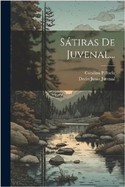 Sátiras De Juvenal... by Juvenal, Decio Junio