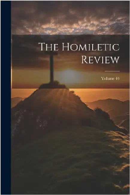 The Homiletic Review; Volume 44 by Anonymous