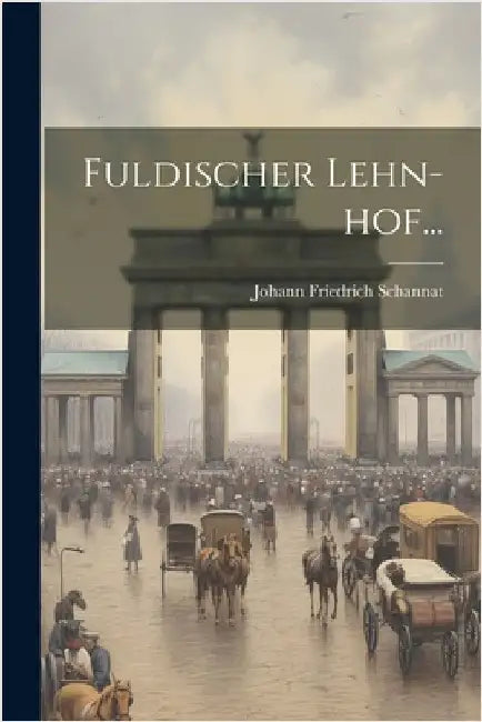 Fuldischer Lehn-hof... by Schannat, Johann Friedrich