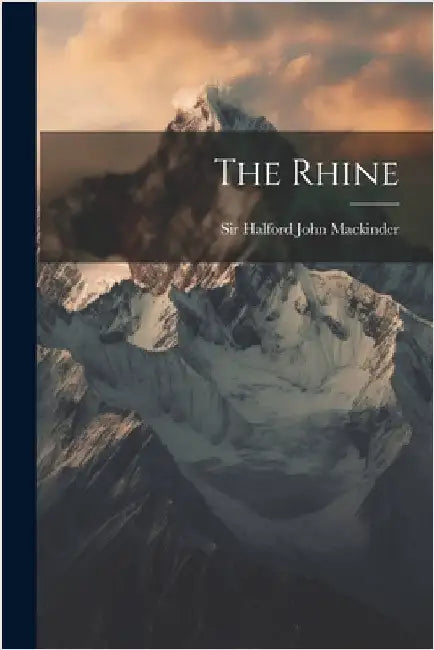 The Rhine by Sir Halford John Mackinder
