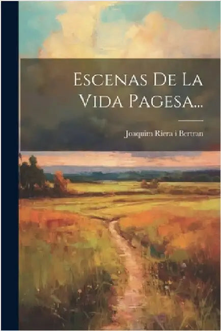 Escenas De La Vida Pagesa... by Joaquim Riera I Bertran