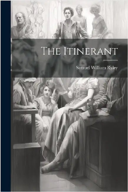 The Itinerant by Ryley, Samuel William
