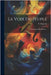 La Voix Du Peuple: Chansonnier Républicain... by Depassio, T.