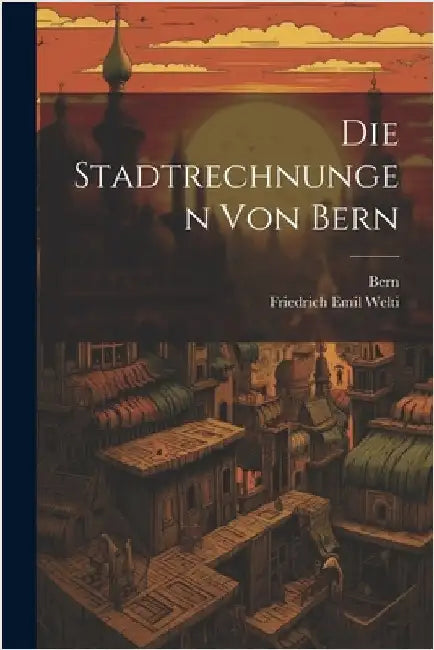 Die Stadtrechnungen von Bern by (Switzerland), Bern