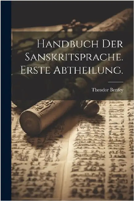 Handbuch der Sanskritsprache. Erste Abtheilung. by Benfey, Theodor