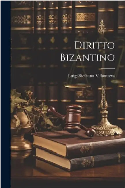Diritto Bizantino by Villanueva, Luigi Siciliano