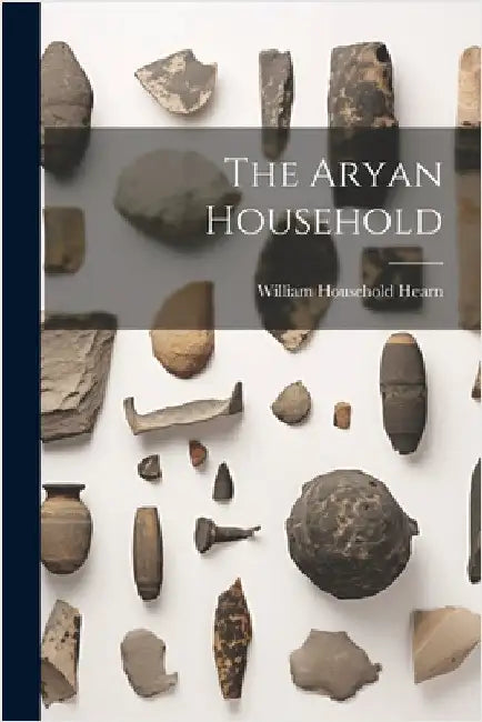 The Aryan Household by Hearn, William Household