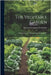 The Vegetable Garden: A Manual for the Amateur Vegetable Gardener by Doubleday Page & Co