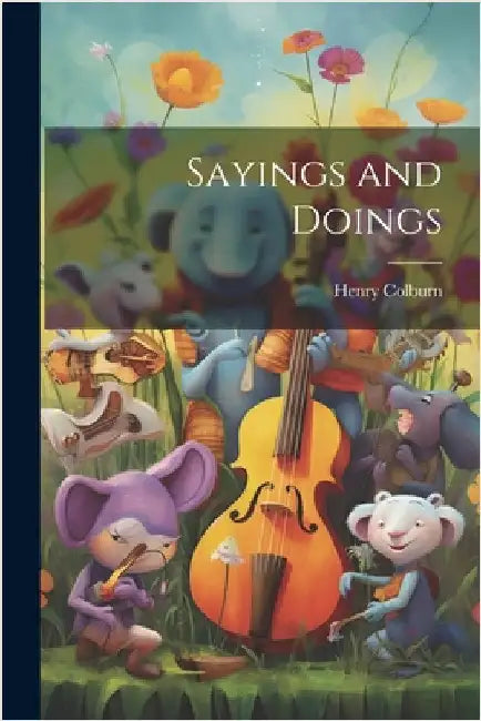 Sayings and Doings by Henry Colburn
