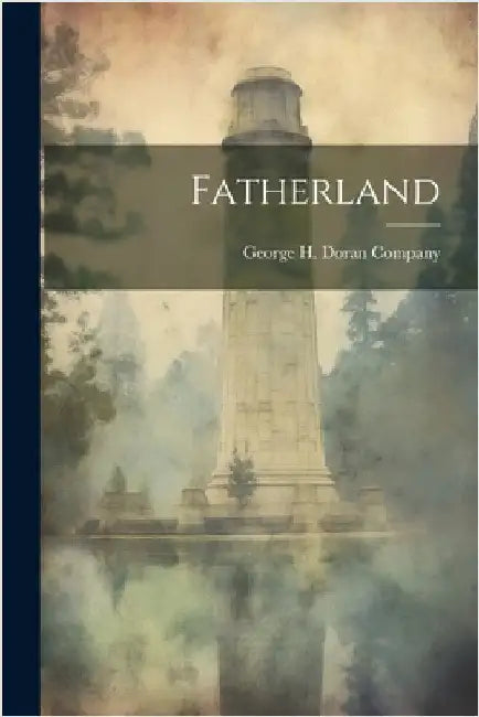Fatherland by George H Doran Company