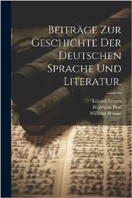 Beiträge zur Geschichte der deutschen Sprache und Literatur. by Paul, Hermann