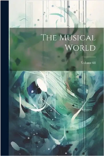 The Musical World; Volume 68 by Anonymous