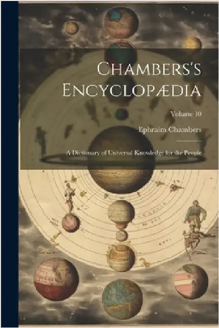Chambers's Encyclopædia: A Dictionary of Universal Knowledge for the People; Volume 10 by Chambers, Ephraim