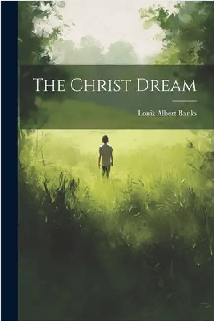 The Christ Dream by Banks, Louis Albert