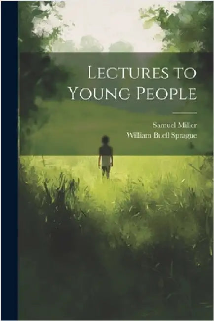 Lectures to Young People by Sprague, William Buell